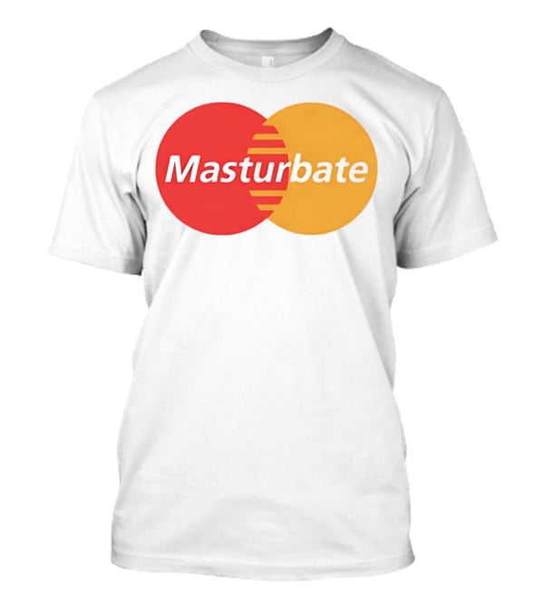 Masturbate Mastercard T-Shirt