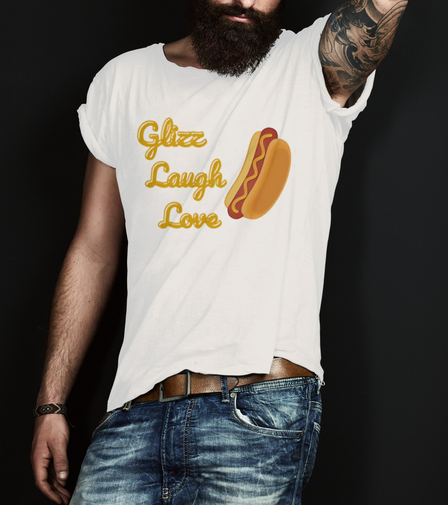 Glizz Laugh Love Hotdog Fun Food Humor T-Shirt