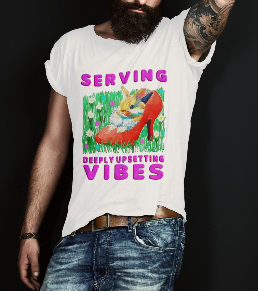 Serving Deeply Upsetting Vibes Bunny In Red High Heel With Flowers T-Shirt