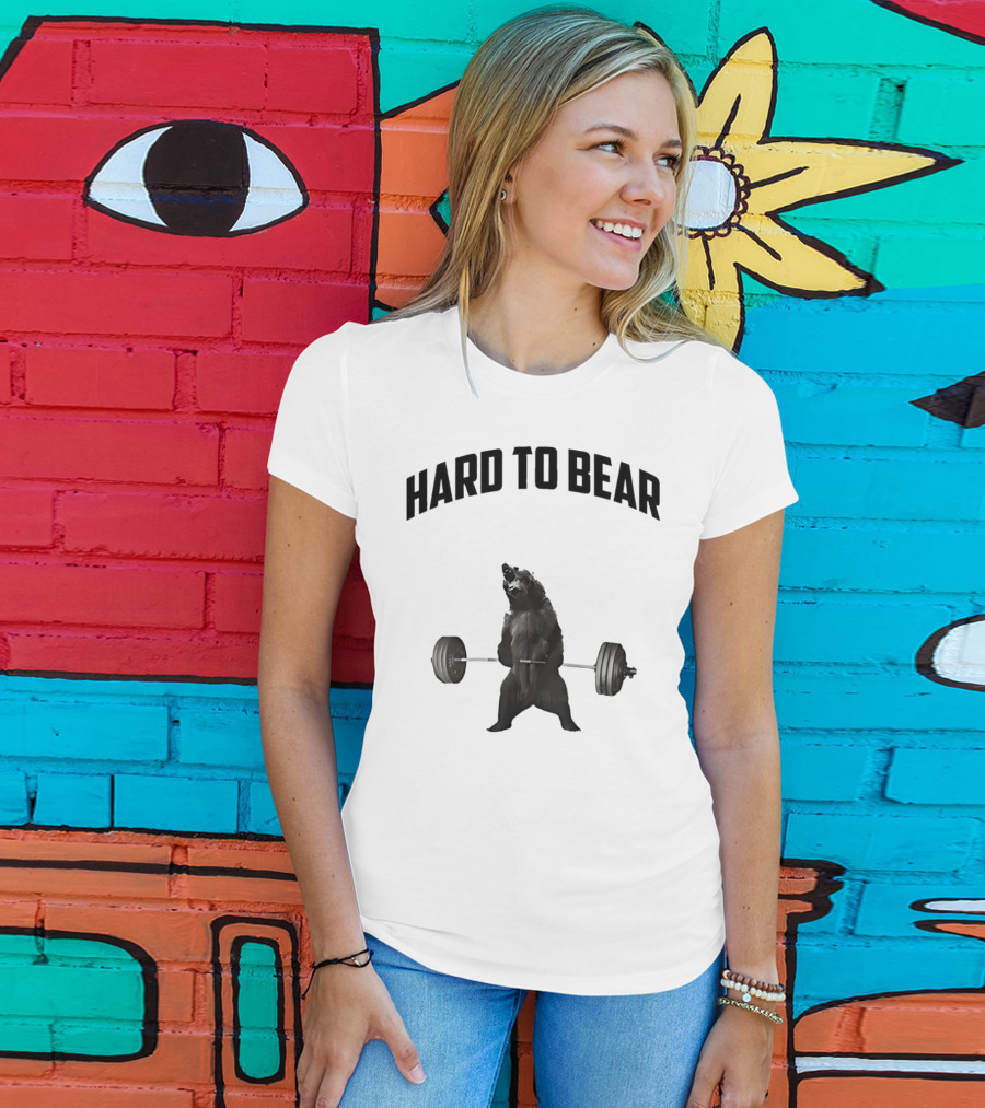 Hard To Bear Weightlifting Gym Bear T-Shirt
