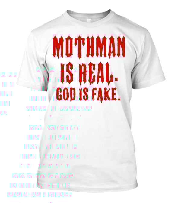 Mothman Is Real God Is Fake Red Gothic Text T-Shirt