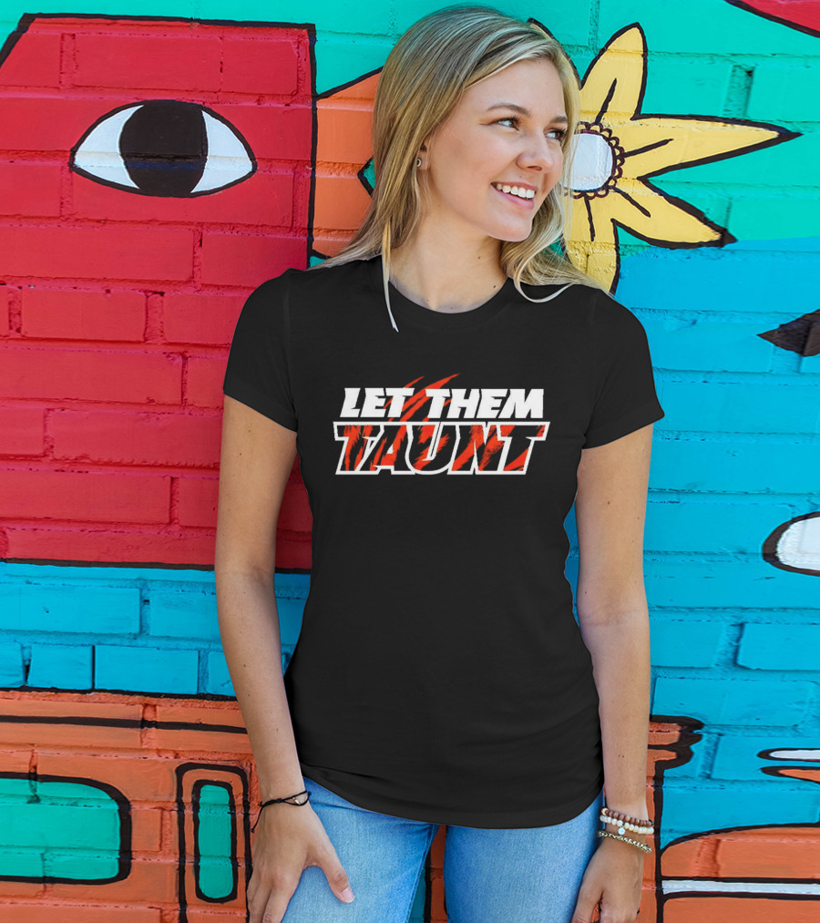 Cincinnati Bengals Let Them Taunt Tiger Stripes T-Shirt