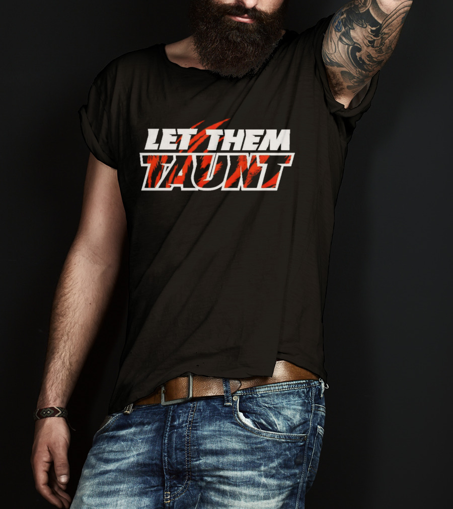 Cincinnati Bengals Let Them Taunt Tiger Stripes T-Shirt