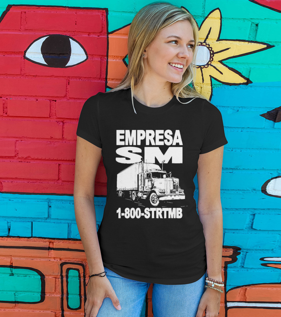 EMPRESA SM Trucking 1-800-STR TMB Logistics Big Rig T-Shirt