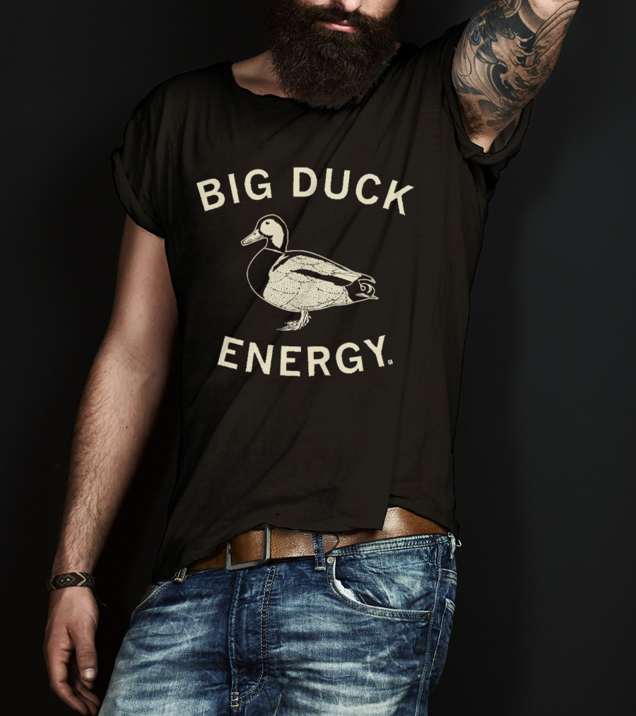 Big Duck Energy Duck T-Shirt