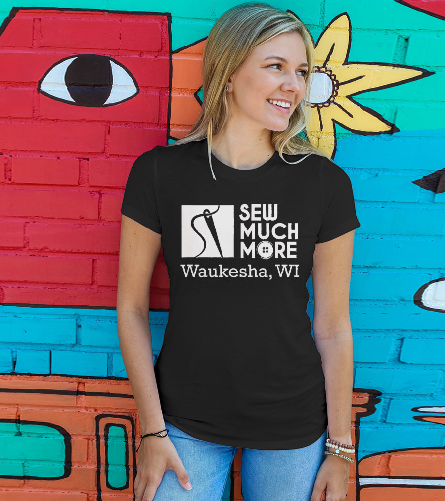 SEW MUCH MORE Waukesha WI Needle And Thread Button T-Shirt