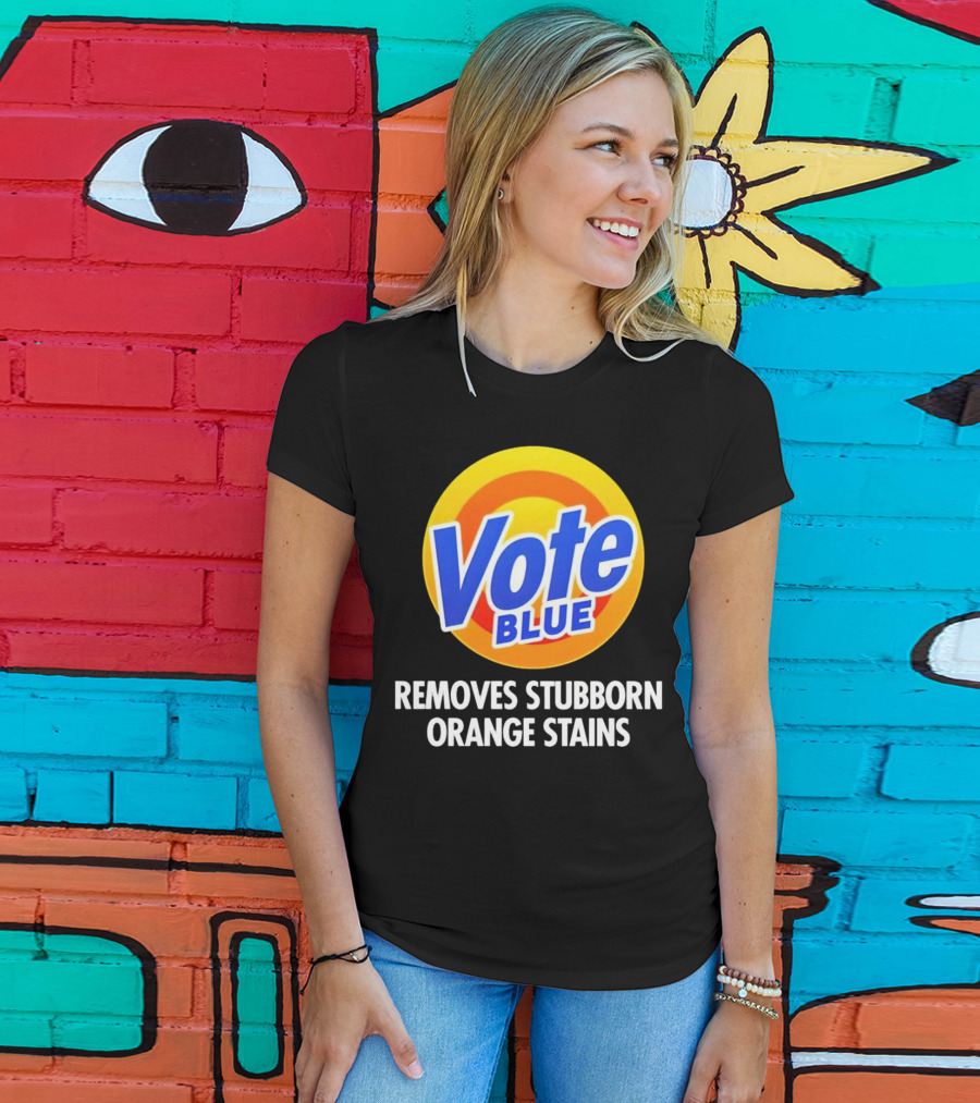 Vote Blue Removes Stubborn Orange Stains Laundry Detergent T-Shirt