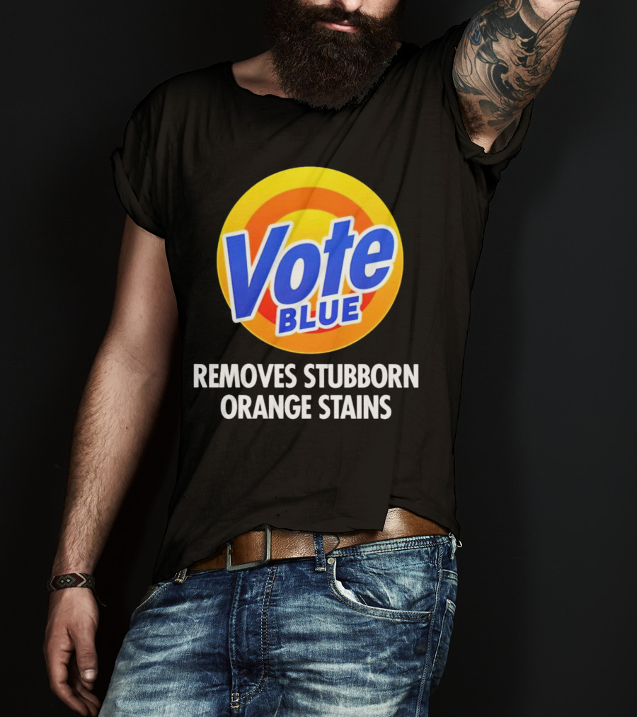 Vote Blue Removes Stubborn Orange Stains Laundry Detergent T-Shirt