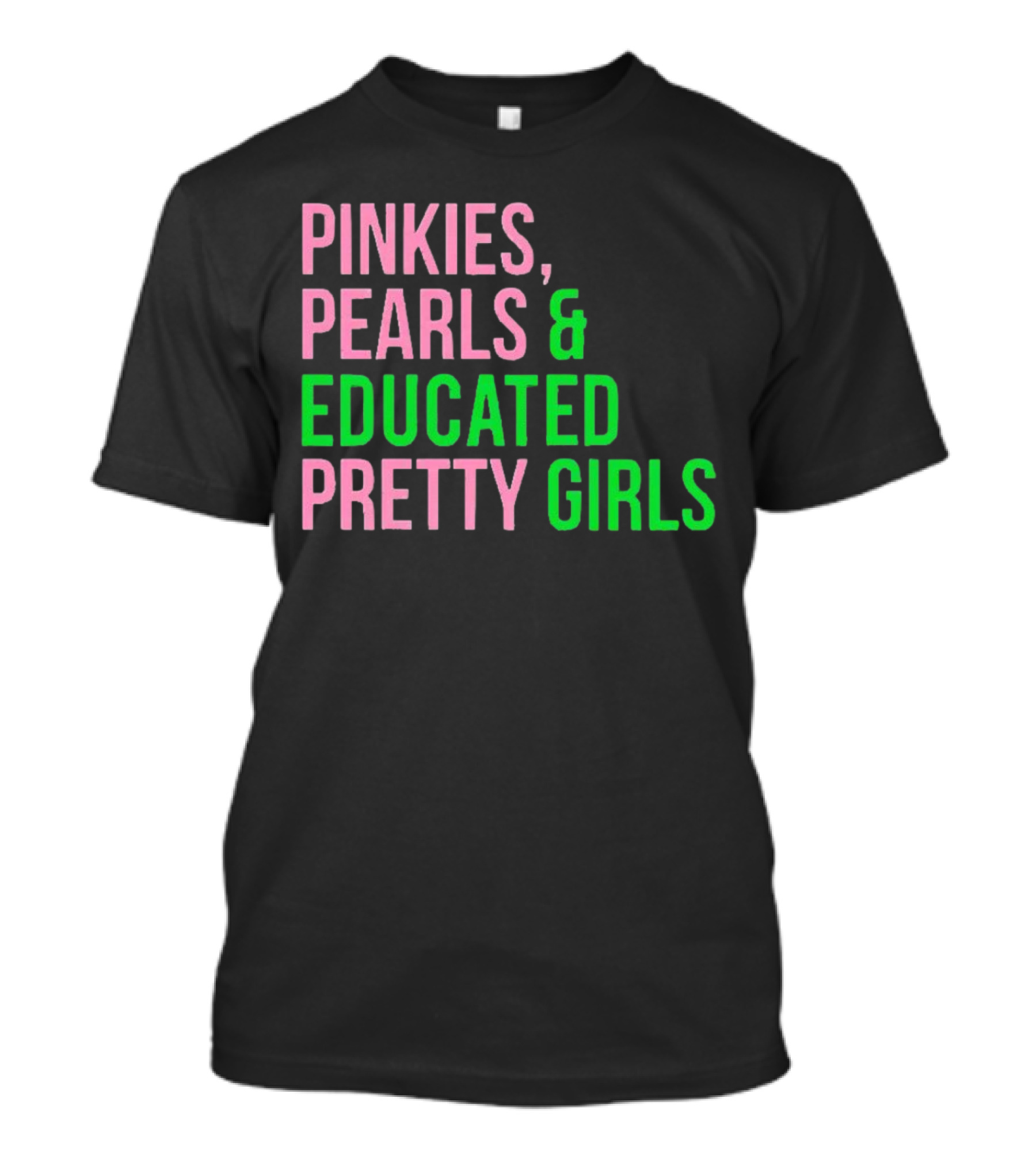 Pinkies Pearls And Educated Pretty Girls T-Shirt