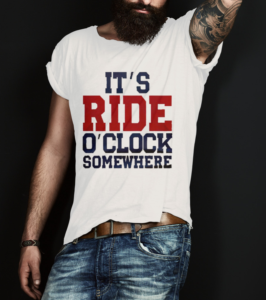 It's Ride O'clock Somewhere T-Shirt