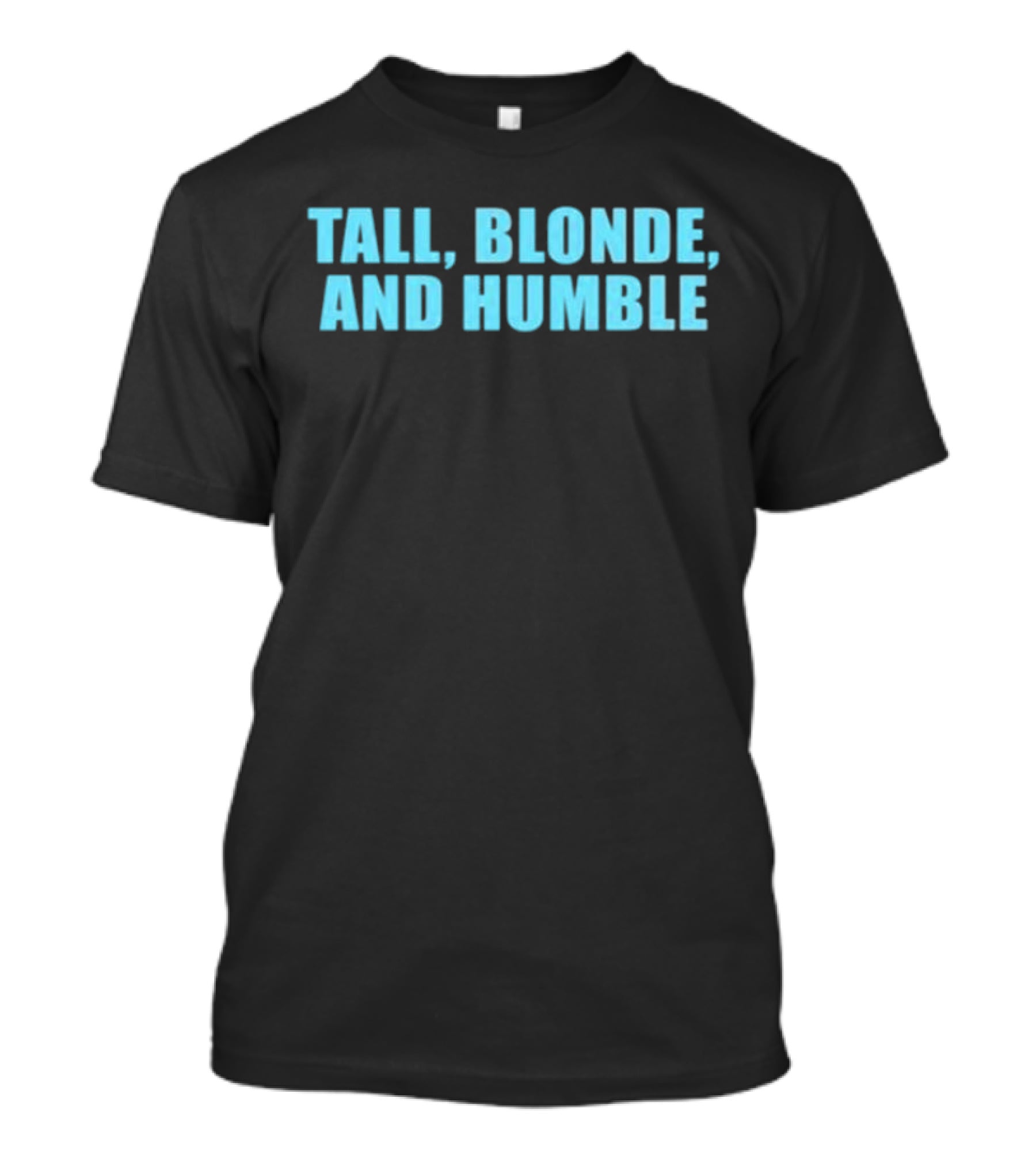 Tall Blonde And Humble Moximimi T-Shirt