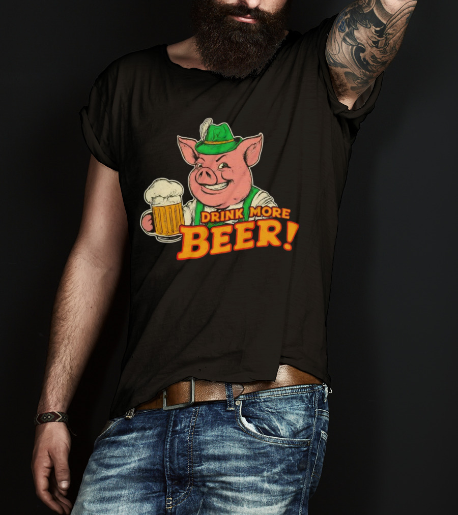 Oktoberfest Bavarian Pig Drink More Beer T-Shirt