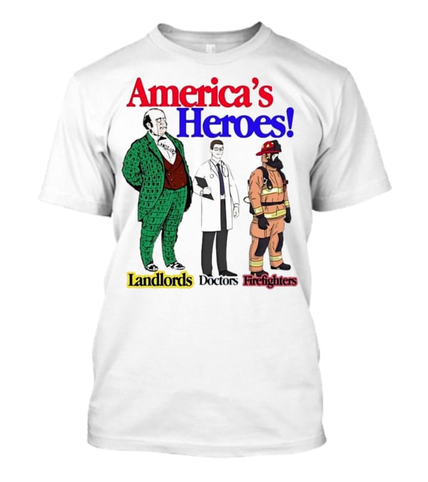 America’s Heroes Landlords Doctors Firefighters Cartoon Characters T-Shirt