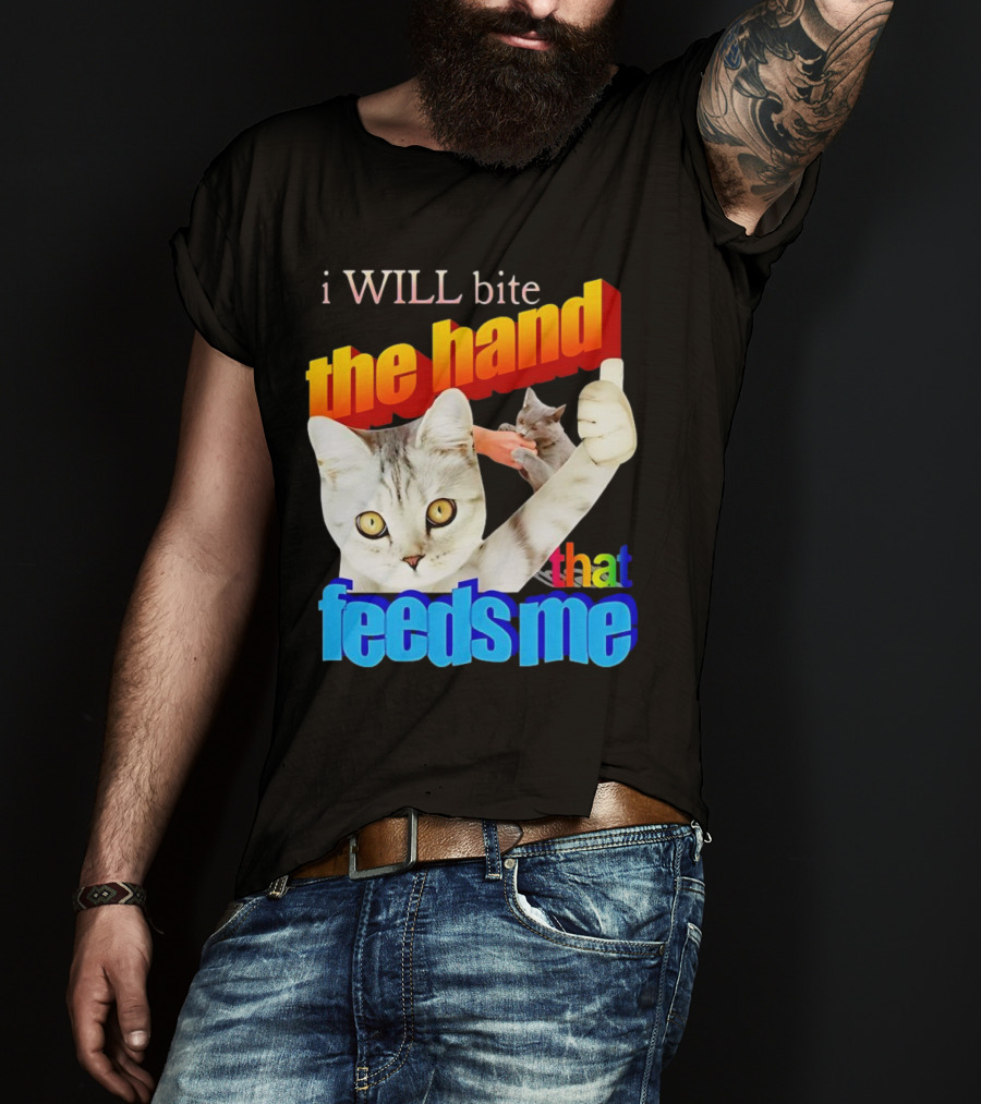 I WILL Bite The Hand That Feeds Me Cat T-Shirt