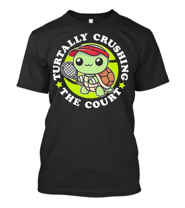 Turtally Crushing The Court Turtle Tennis T-Shirt