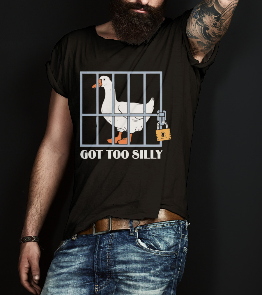 Goose Got Too Silly Jail Locked Up T-Shirt
