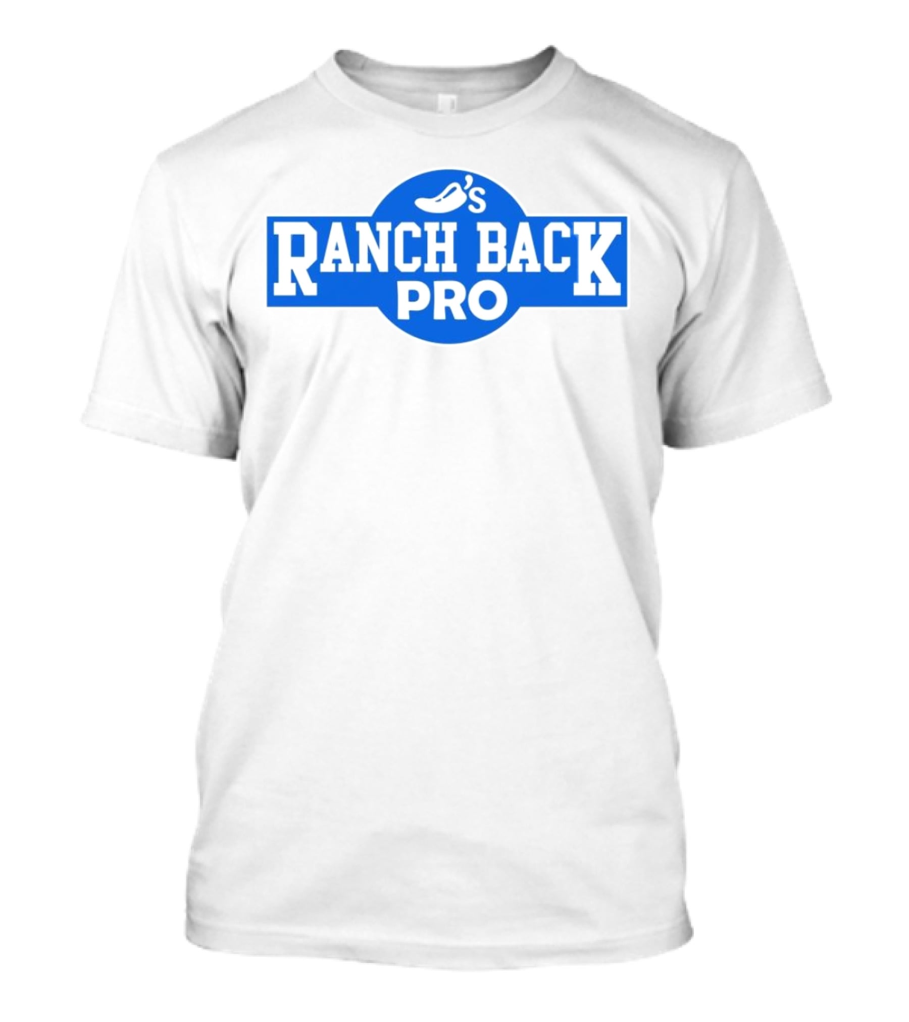 Chili's Ranch Back Pro T-Shirt