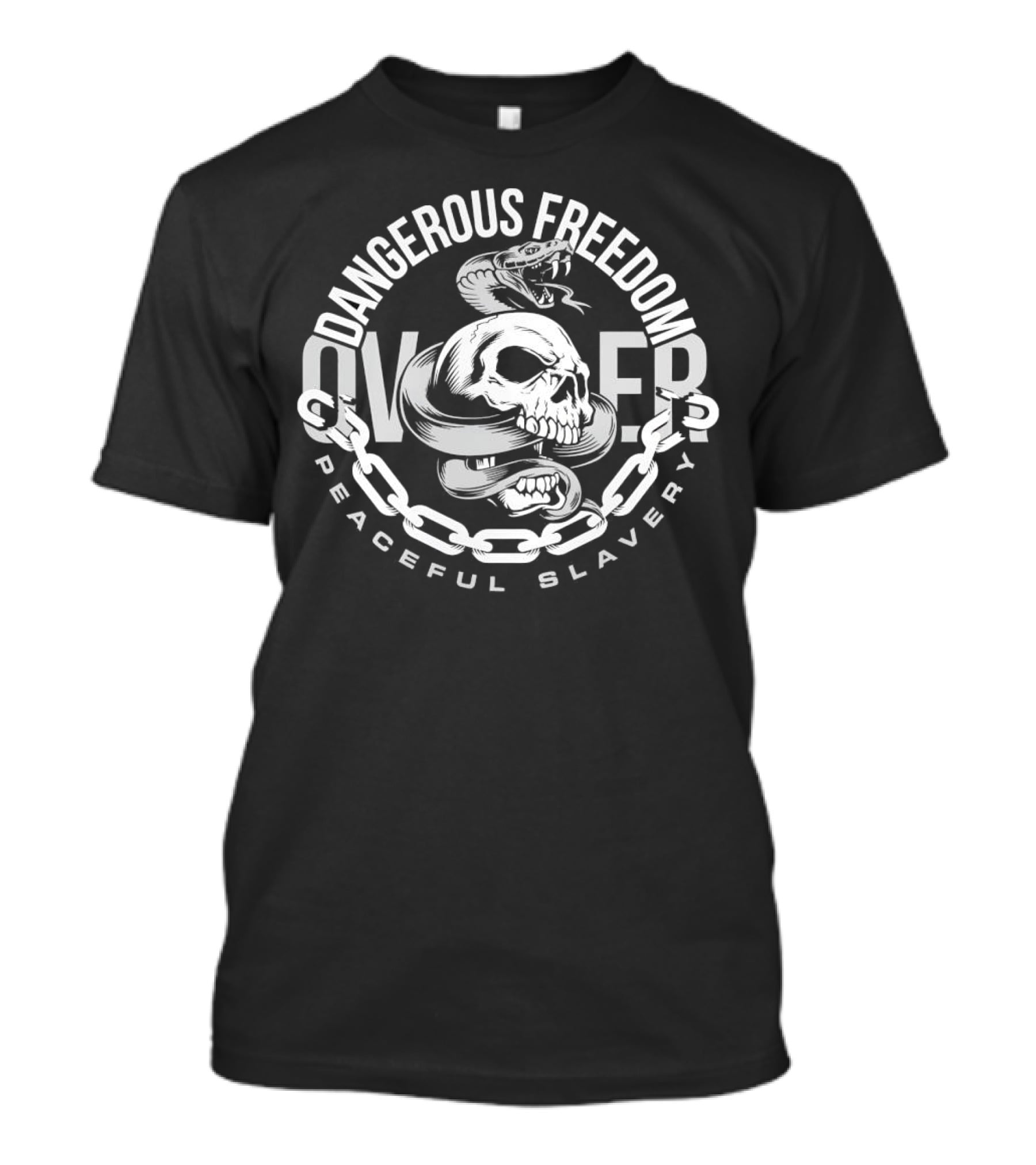 Dangerous Freedom Over Peaceful Slavery Skull With Snake And Chain T-Shirt