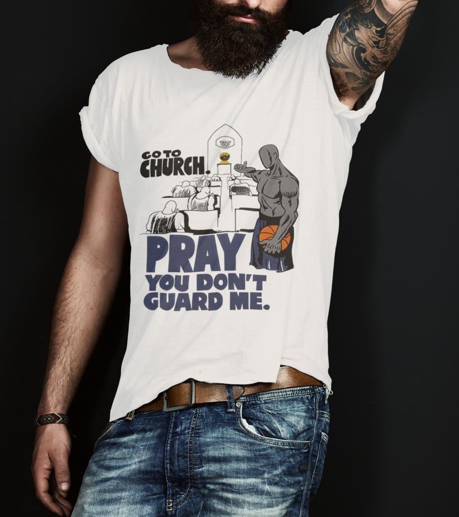 And1 Go To Church Pray You Don't Guard Me Basketball Player T-Shirt