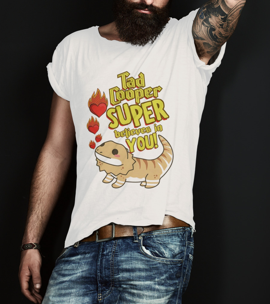 Tad Cooper Super Believes In You With Flaming Hearts And Cute Lizard T-Shirt