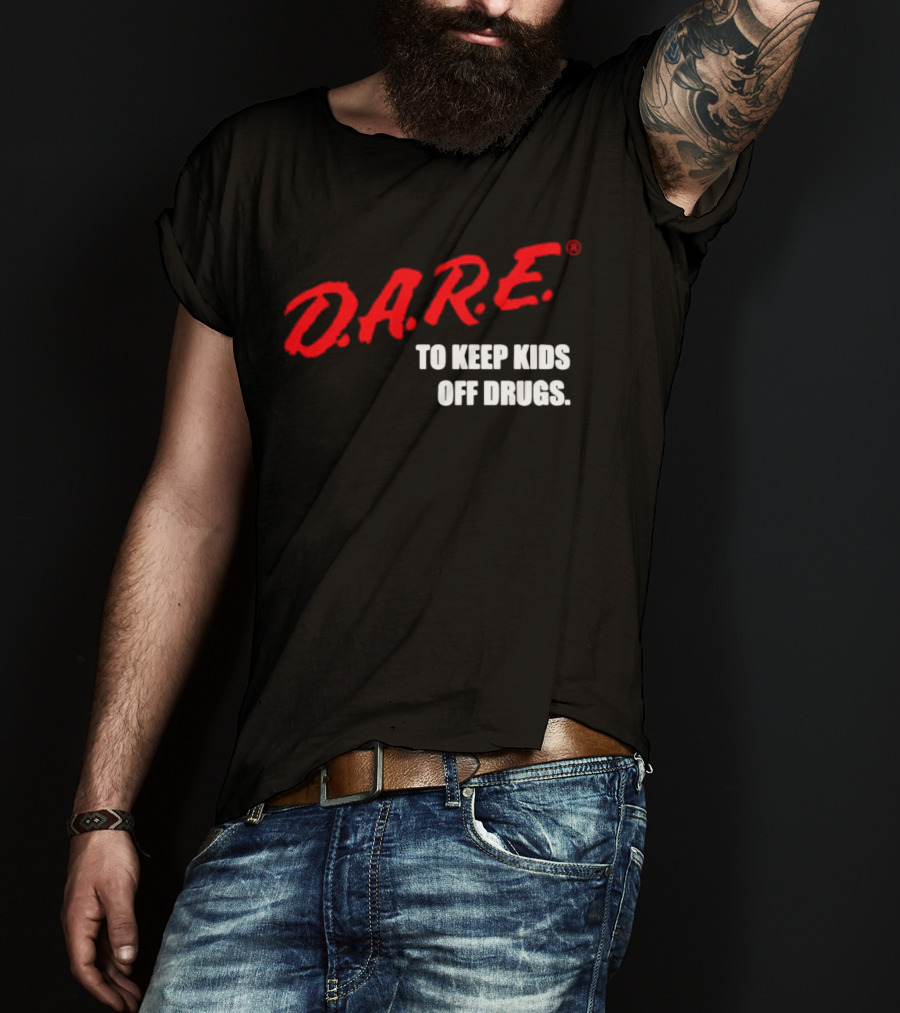 D.A.R.E. Program To Keep Kids Off Drugs T-Shirt