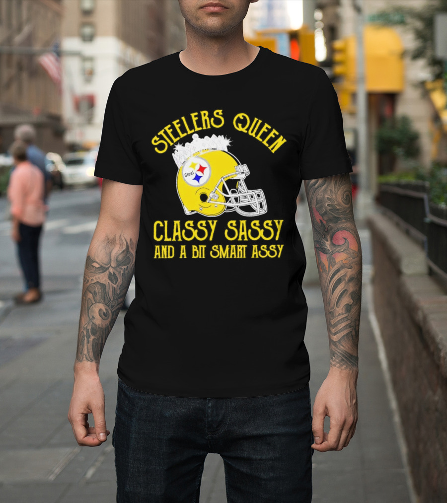 Steelers Queen Classy Sassy and a Bit Smart Assy Crown Helmet T-Shirt