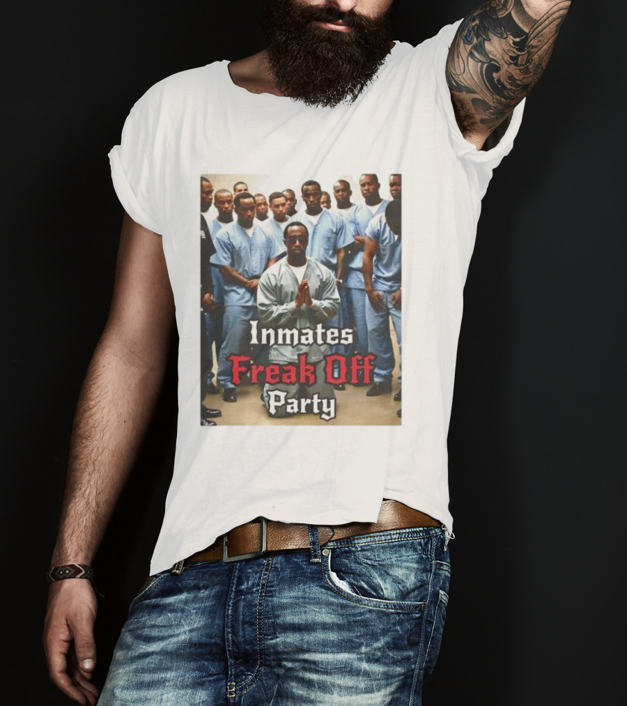 Inmates Freak Off Party Diddy T-Shirt