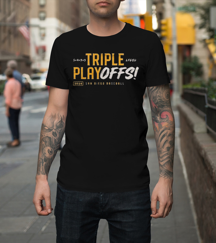 TRIPLE PLAYOFFS 2024 SAN DIEGO BASEBALL LFGSD 5+4+3=3 T-Shirt
