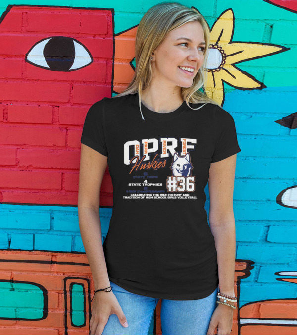 OPRF Huskies #36 Oak Park River Forest Celebrating The Rich History And Tradition Of High School Girls Volleyball 4 State Trophies T-Shirt