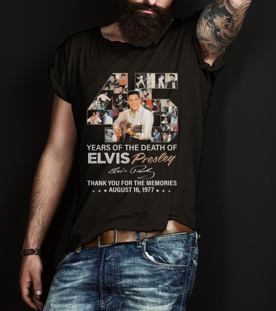 45 Years Of The Death Of Elvis Presley Thank You For The Memories August 16 1977 T-Shirt