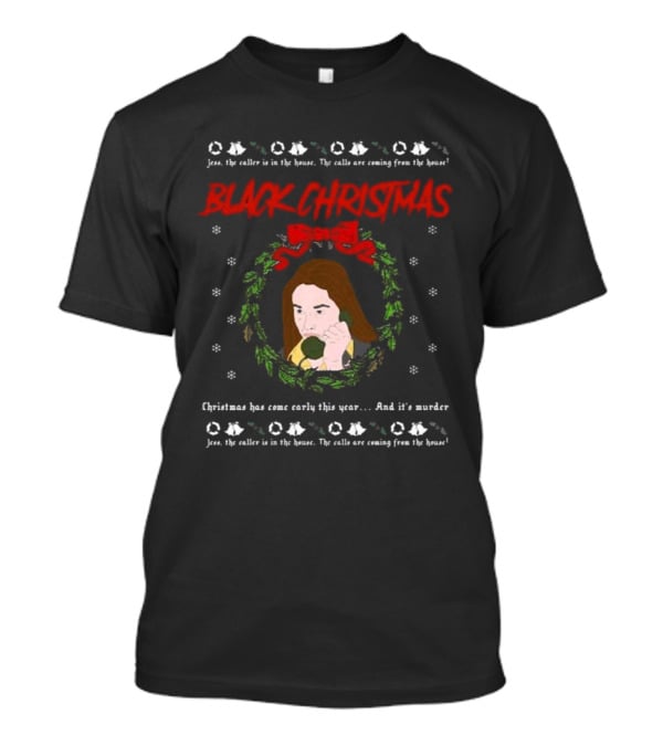 Black Christmas Jess The Caller Is In The House Murder Ugly T-Shirt