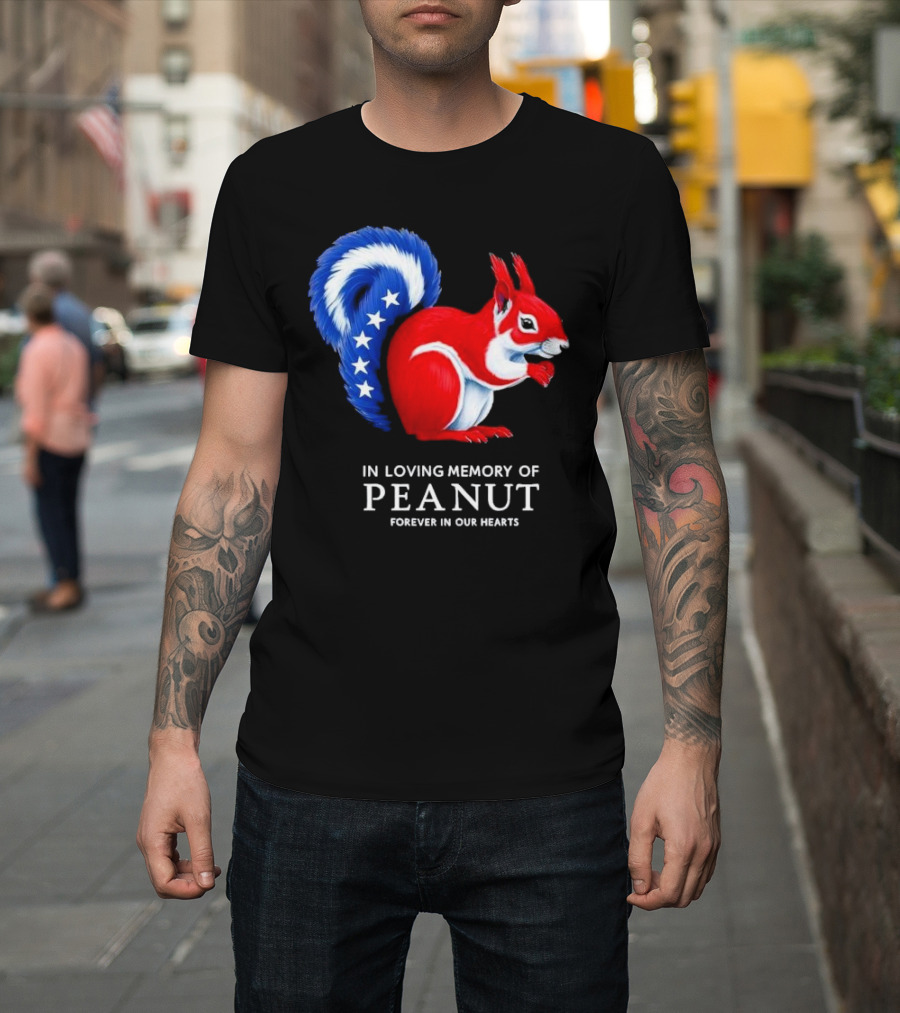 In Loving Memory of Peanut Squirrel Forever in Our Hearts T-Shirt
