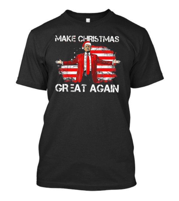 Make Christmas Great Again Santa Funny Trump American Flag Xmas T-Shirt