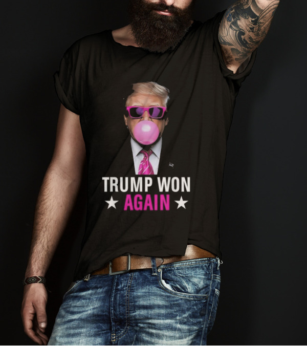Trump Won Again 2024 Election Vote President 47th American Bubblegum Sunglasses T-Shirt
