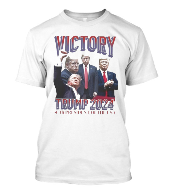 Victory Trump 2024 47th President Of The USA T-Shirt