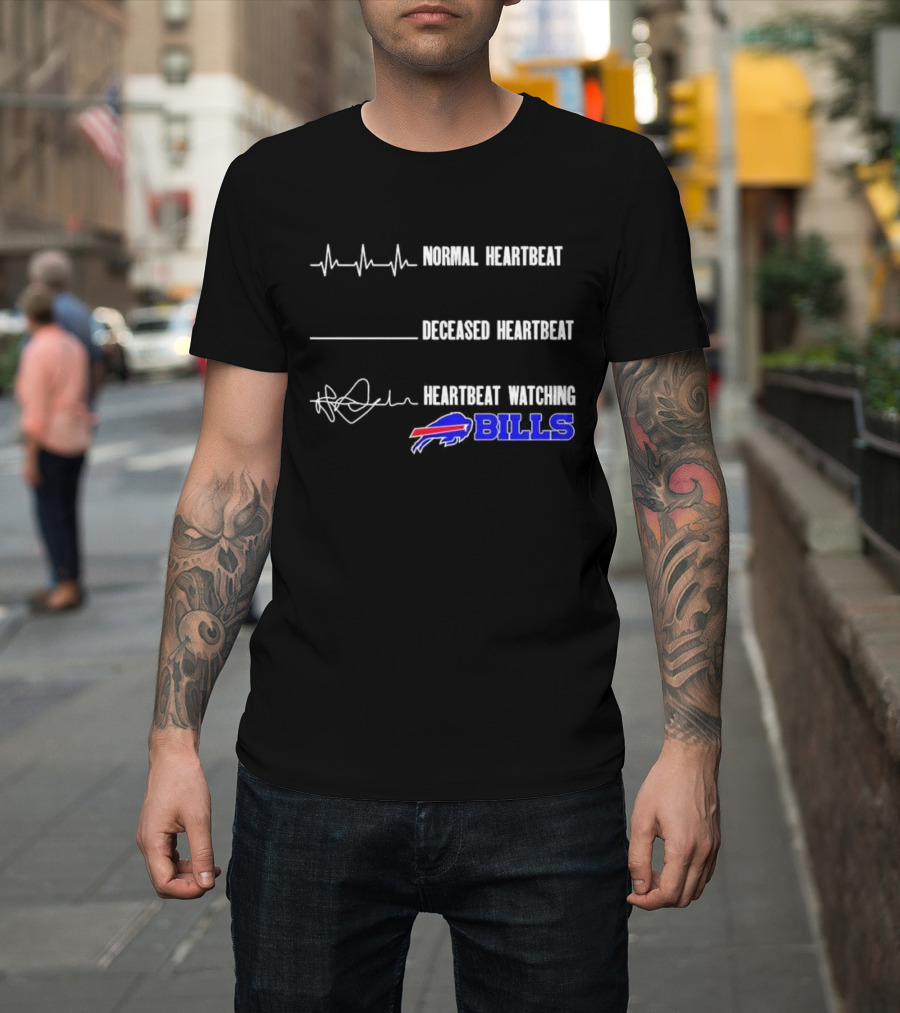 Normal Heartbeat Deceased Heartbeat Heartbeat Watching Bills Buffalo T-Shirt