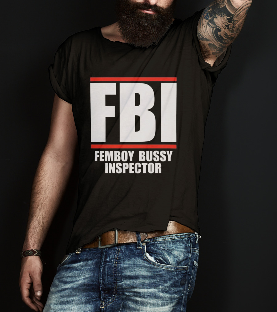FBI Femboy Bussy Inspector Block Letter Humor T-Shirt