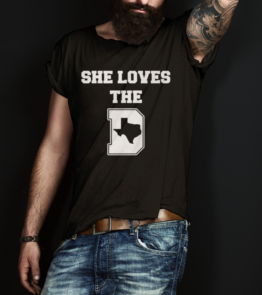 She Loves The D Texas Map Dallas Texas Pride T-Shirt
