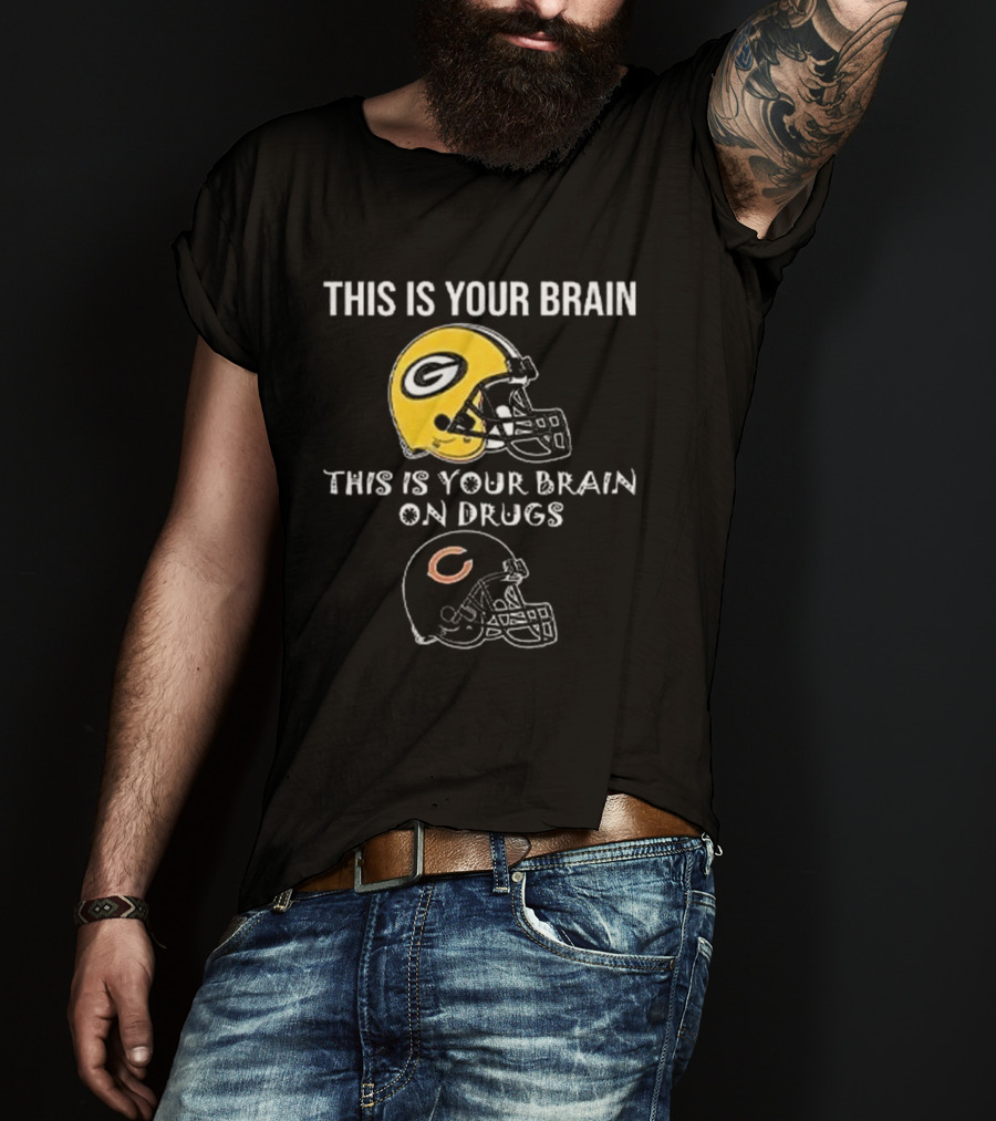 This Is Your Brain Green Bay Packers Helmet This Is Your Brain On Drugs Chicago Bears Helmet T-Shirt