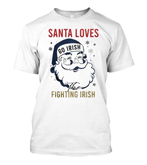 Santa Loves Go Irish The Fighting Irish T-Shirt