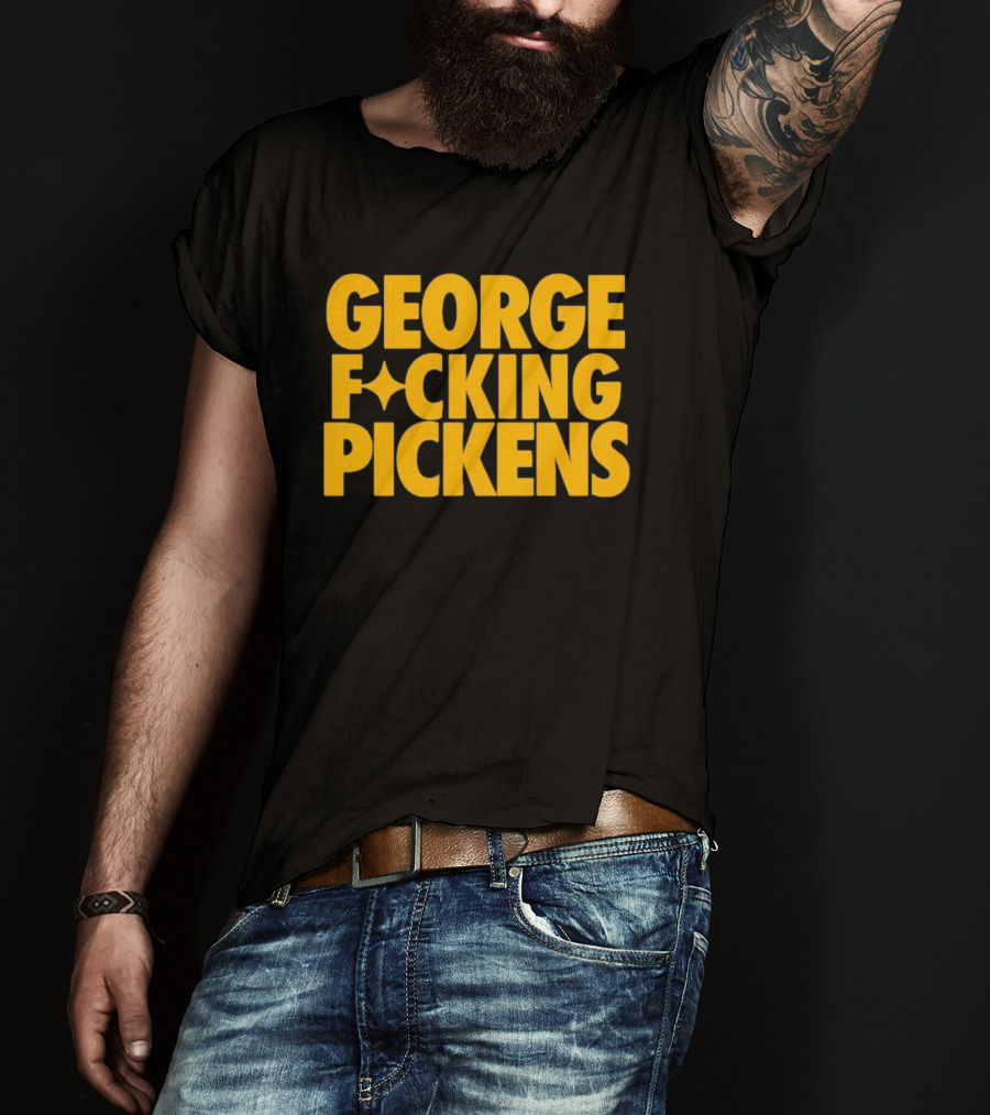 George Fvcking Pickens Pittsburgh Steelers Fan Favorite Star Player T-Shirt