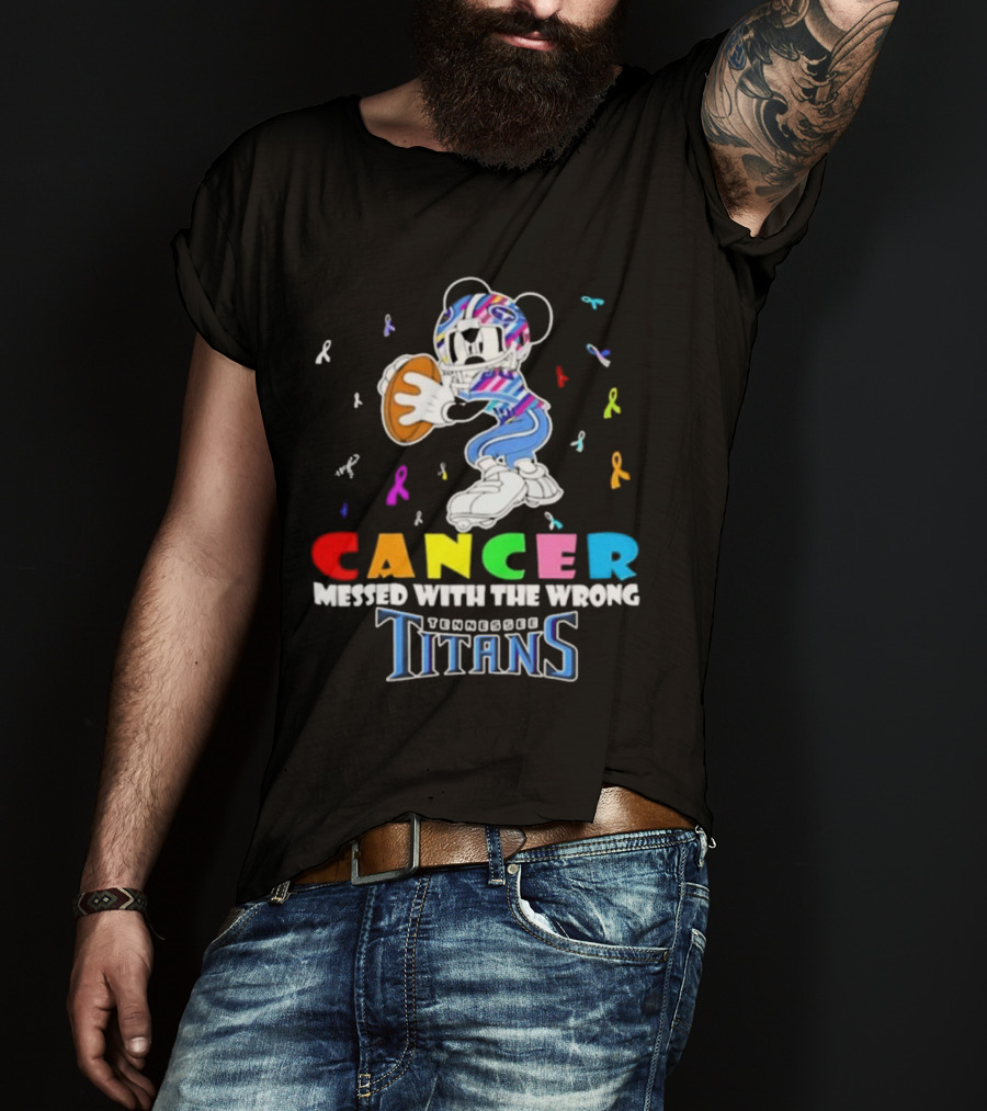 Cancer Messed With The Wrong Mickey Tennessee Titans T-Shirt