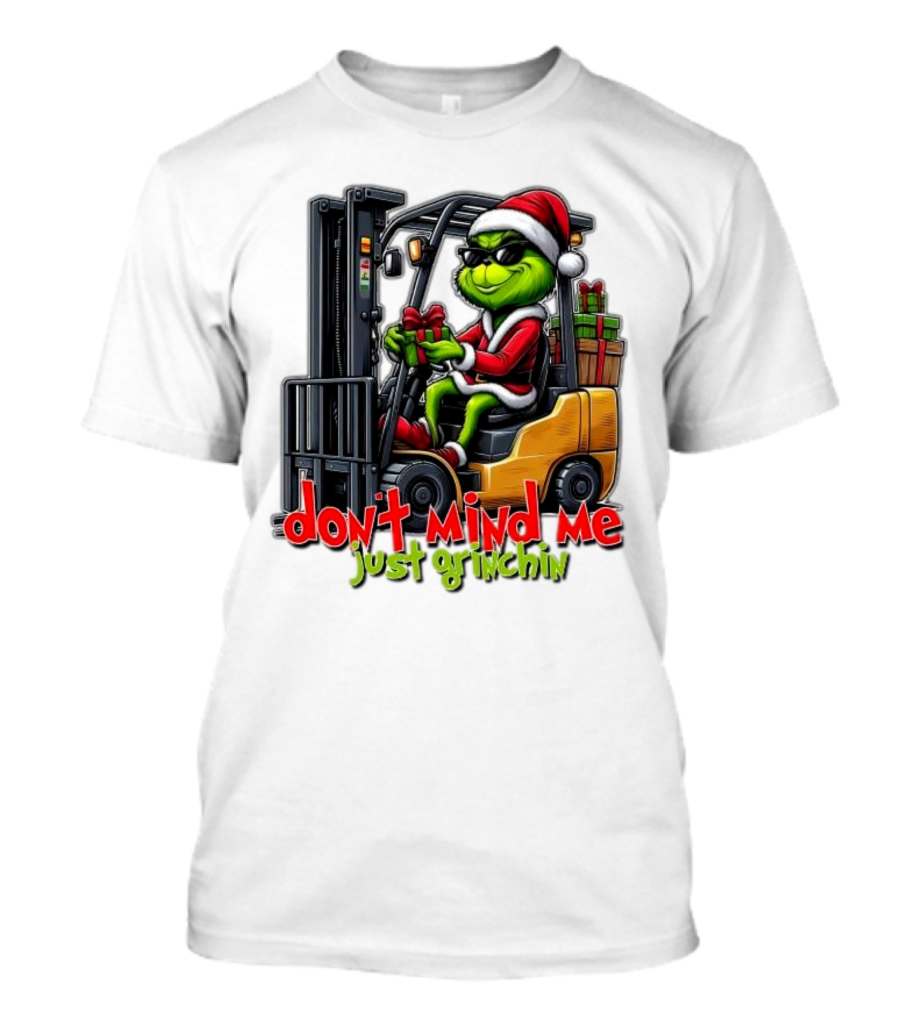 Don't Mind Me Just Grinchin Merry Christmas Santa Grinch On Forklift T-Shirt