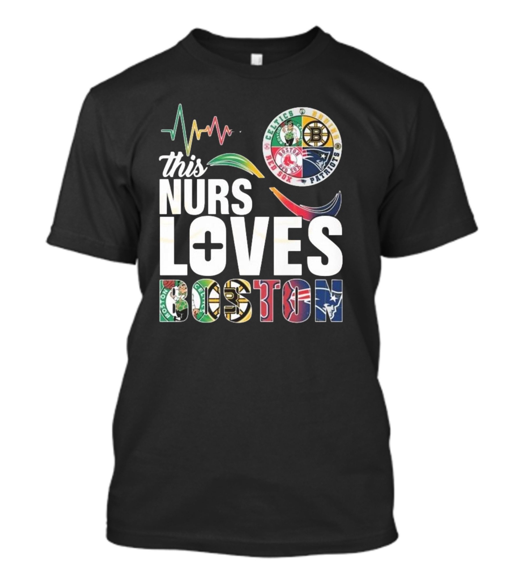 This Nurse Loves Boston Celtics Bruins Patriots Red Sox T-Shirt
