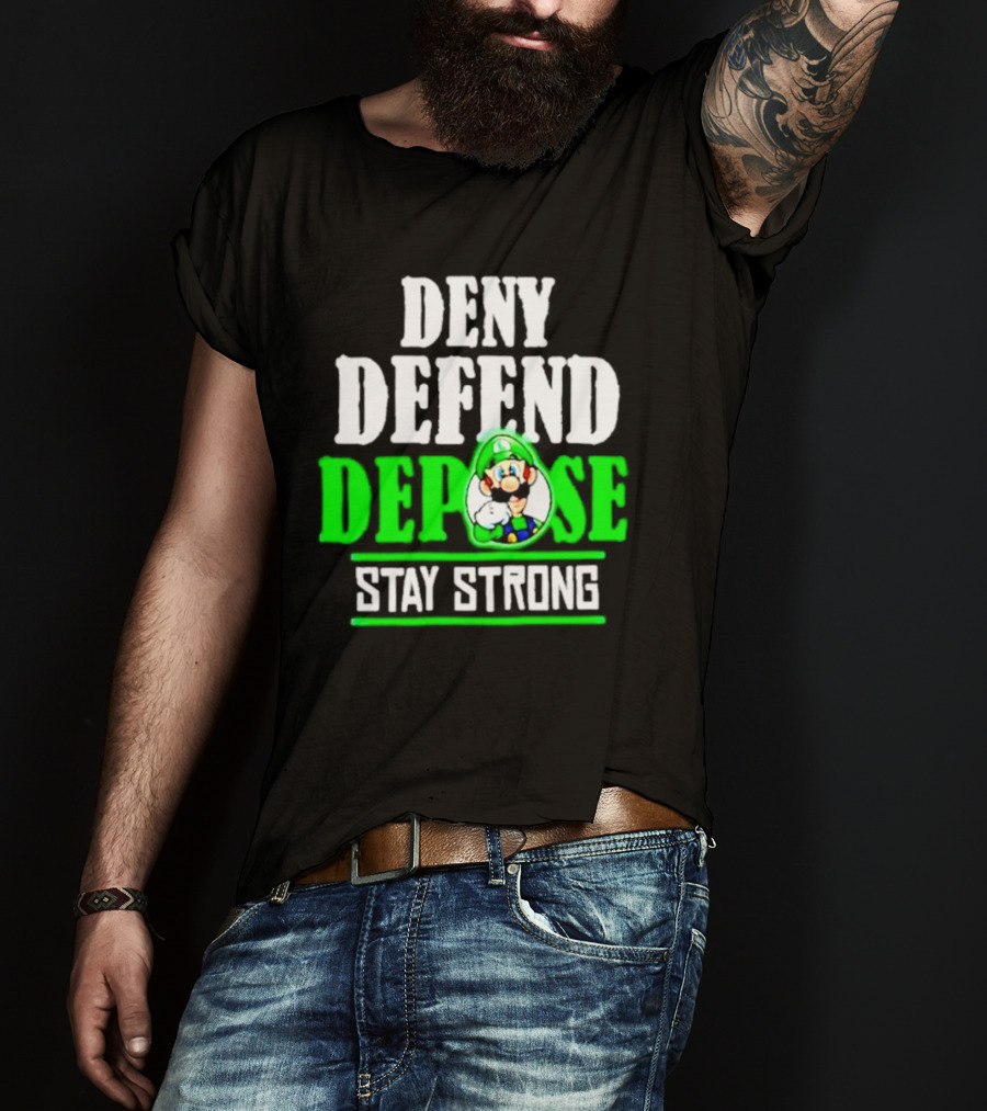 Super Mario Luigi Deny Defend Depose Stay Strong T-Shirt