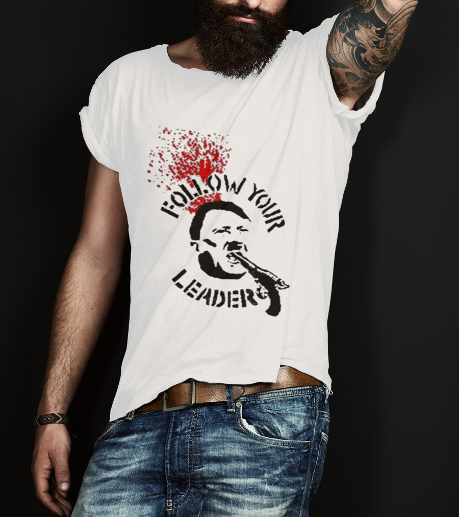 Follow Your Leader Anti-Fascist Commentary Stencil T-Shirt
