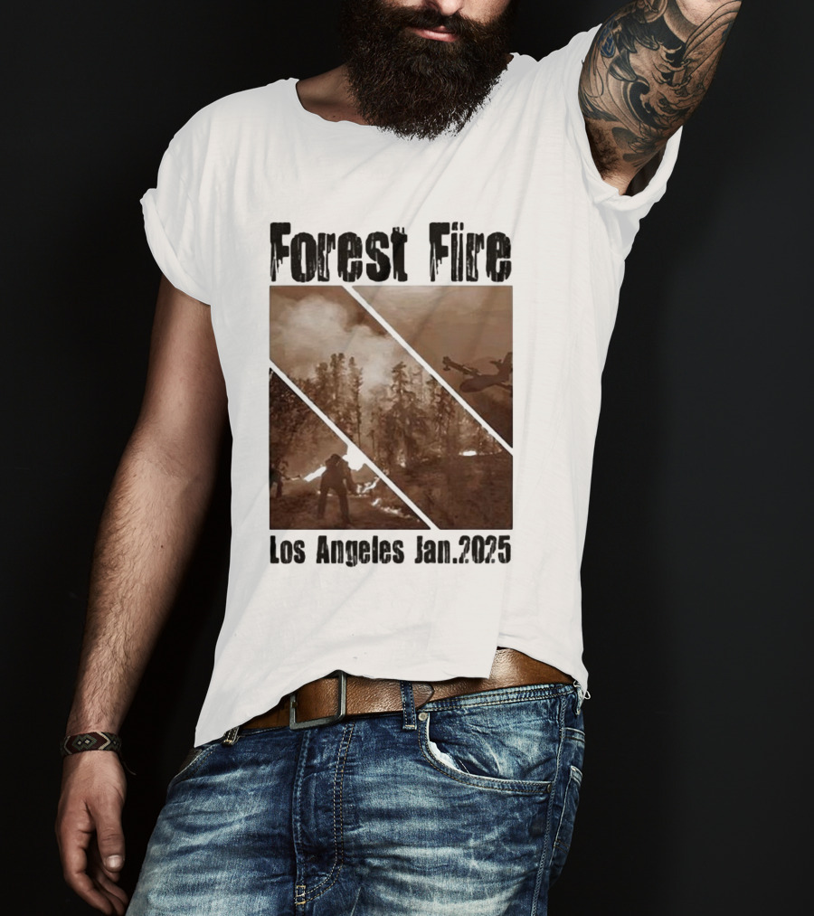 Forest Fire Los Angeles Jan 2025 T-Shirt