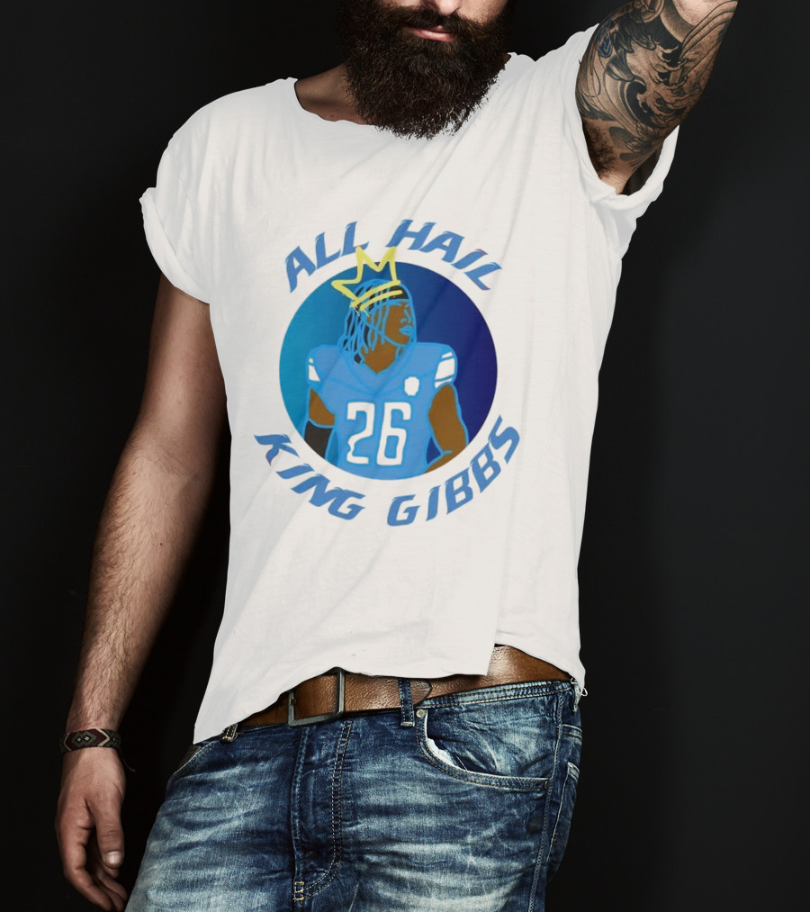 All Hail King Gibbs Detroit Lions Football Player Number 26 T-Shirt