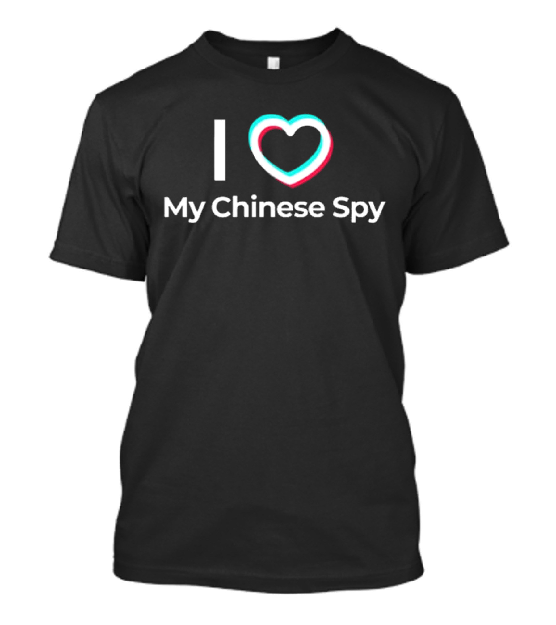 I Love My Chinese Spy TikTok T-Shirt