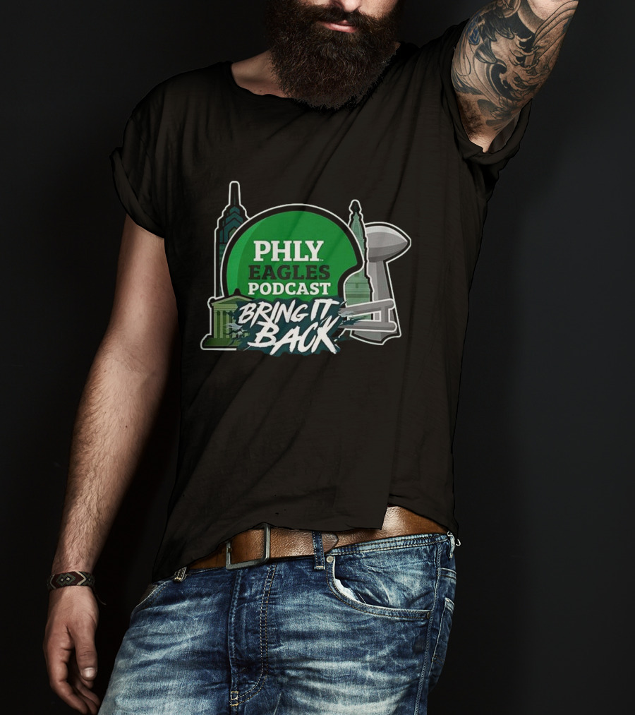 PHLY Eagles Podcast Bring It Back Philadelphia Eagles 2025 T-Shirt